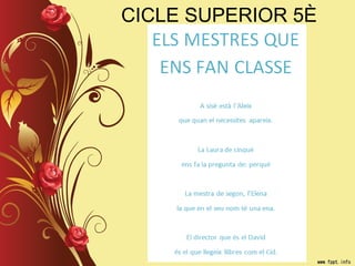 CICLE SUPERIOR 5È
 