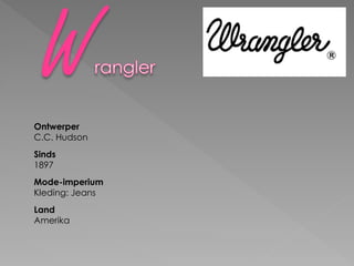 Ontwerper
C.C. Hudson
Sinds
1897
Mode-imperium
Kleding: Jeans
Land
Amerika
 