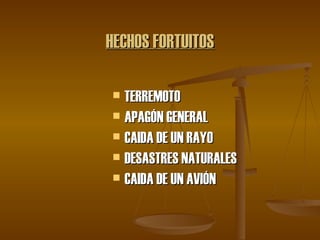 HECHOS FORTUITOS TERREMOTO APAGÓN GENERAL CAIDA DE UN RAYO DESASTRES NATURALES CAIDA DE UN AVIÓN 