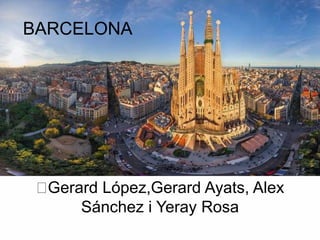 BARCELONA
Gerard López,Gerard Ayats, Alex
Sánchez i Yeray Rosa
 