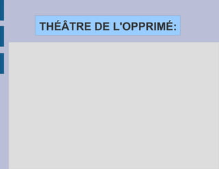 THÉÂTRE DE L'OPPRIMÉ: