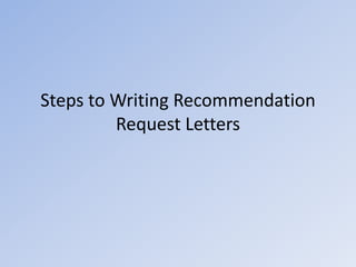Steps to Writing Recommendation Request Letters 