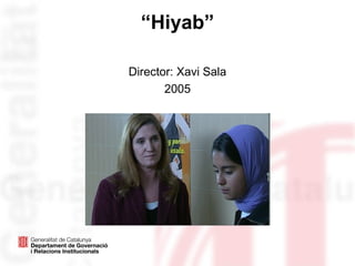 “Hiyab”
Director: Xavi Sala
2005
 