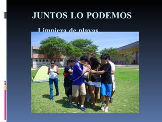 JUNTOS LO PODEMOS Limpieza de playas