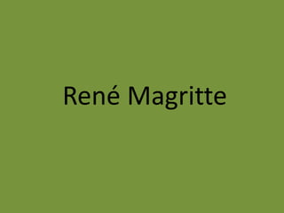 René Magritte
 