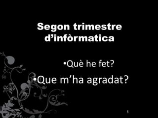 Segon trimestre d’infòrmatica ,[object Object]