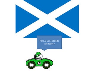 Pero, a ver ¿adónde
van todos?