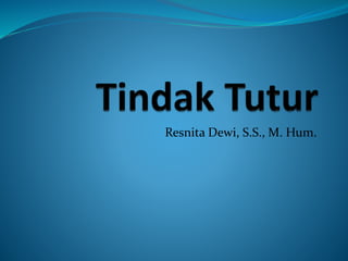 Resnita Dewi, S.S., M. Hum.
 