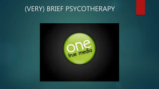 (VERY) BRIEF PSYCOTHERAPY
 