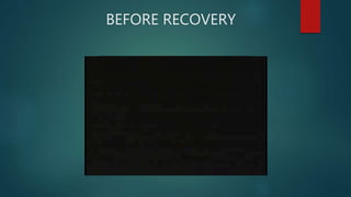 BEFORE RECOVERY
 
