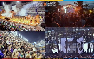 CARNAVAl
DO RIO

&

CARNALVAl DO RIO

carnaval do Rio

PARADISE
WEEKEND

 