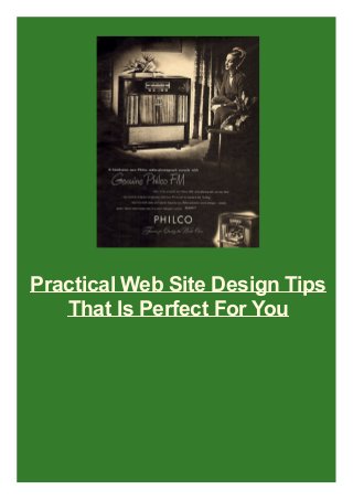 Practical Web Site Design Tips
That Is Perfect For You
 