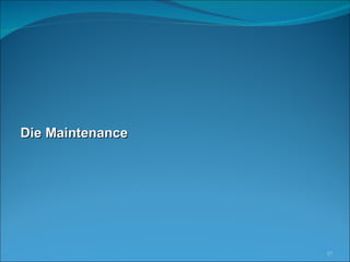 Die Maintenance 