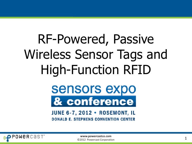 RF-Powered, PassiveWireless Sensor Tags and  High-Function RFID      Sensors Expo 2012       Chicago, IL (USA)           w...