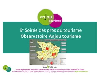 9e
Soirée des pros du tourisme
Observatoire Anjou tourisme
 