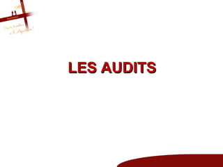 LES AUDITS
 