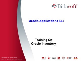 Oracle Applications 11i 
TTrraaiinniinngg OOnn 
OOrraaccllee IInnvveennttoorryy 
 