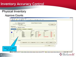 Inventory Accuracy Control 
177 
Physical Inventory 
Company Confidential 
Approve Counts 
Approve or reject 
the count 
 
