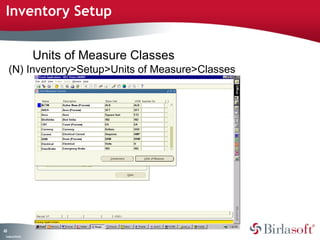 Inventory Setup 
63 
Company Confidential 
Units of Measure Classes 
(N) Inventory>Setup>Units of Measure>Classes 
 
