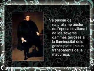 Aixì que seguint les indicaccions de Pacheco s'enavà a Madrid on en aquells temps reinava Felip IV. 
