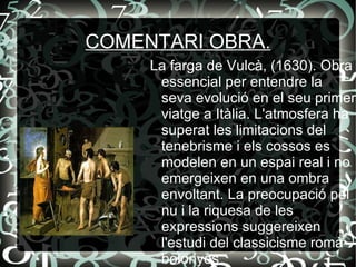 L' AIGUADER DE SEVILLA Aquest quadre és un clar exemple en que s'aprecia la influència d'en Caravaggio. 