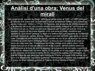 Durant els primers mesos del 1623, Velazquez exercia de pintor de camara, pero havia d'acabar el quadre reial abans del 1624, ja que en començaria un altre. 