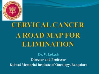 Dr. V. Lokesh
Director and Professor
Kidwai Memorial Institute of Oncology, Bangalore
 