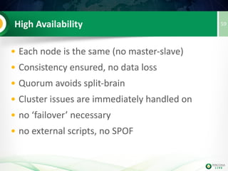 StateTransfer Summary
Full data
SST
Incremental
IST
New node
Node long
time
disconnected
Node
disconnected
short time
59
 