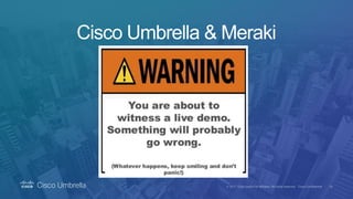 Cisco Umbrella & Meraki
 