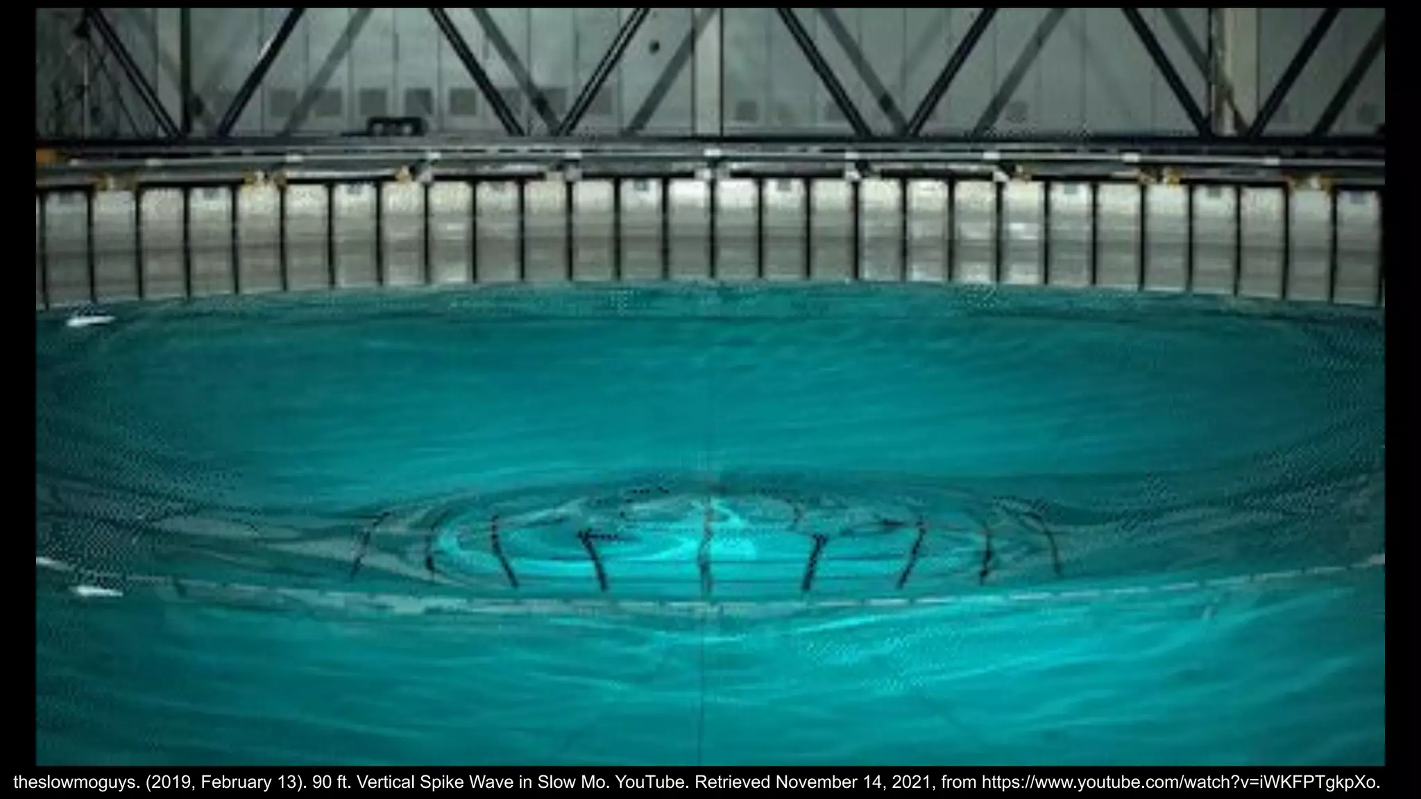 theslowmoguys. (2019, February 13). 90 ft. Vertical Spike Wave in Slow Mo. YouTube. Retrieved November 14, 2021, from https://www.youtube.com/watch?v=iWKFPTgkpXo.
 