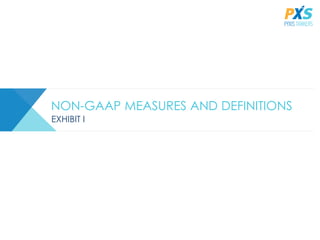 NON-GAAP MEASURES AND DEFINITIONS
EXHIBIT I
 