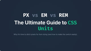 PX vs EM vs REM - Battle of CSS Units - Which to Use When? | PDF