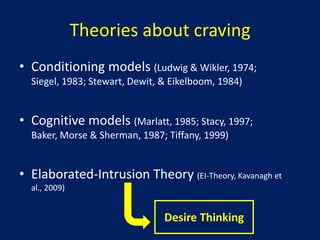 This construct has been central to analyses of addictive behaviour and relapse for decades (Skinner & Aubin, 2010)