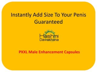 Instantly Add Size To Your Penis
Guaranteed
PXXL Male Enhancement Capsules
 