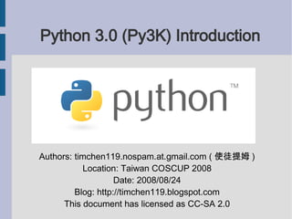 Python 3.0 (Py3K) Introduction ,[object Object],[object Object],[object Object],[object Object],[object Object]