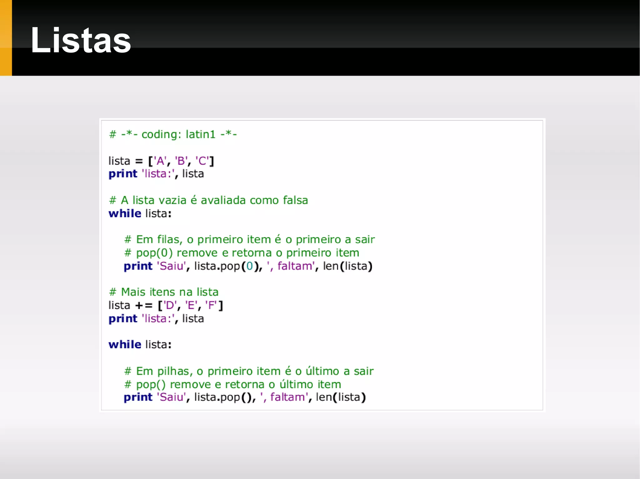 Bytecode é um formato binário multiplataforma .pyc: byte code normal 