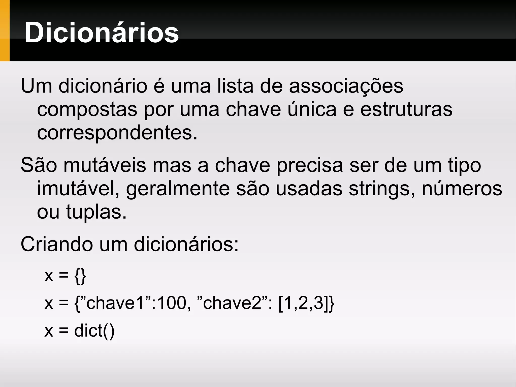 Compilação e interpretação Código fonte (.py) Símbolos Árvore sintática Bytecode (.pyc / .pyo) Binários Instaladores Interpretador 