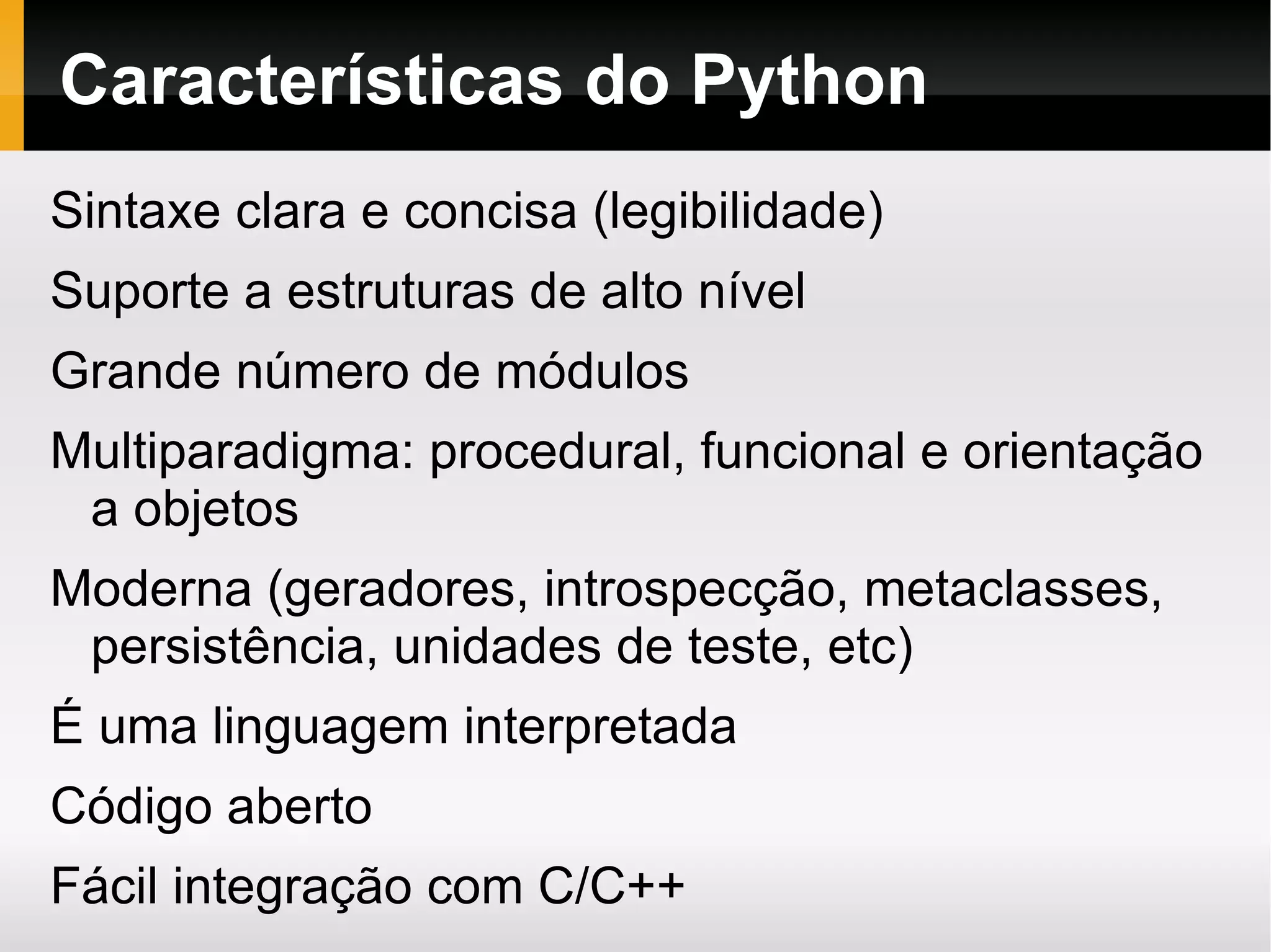 Sumário Parte I Características do Python 