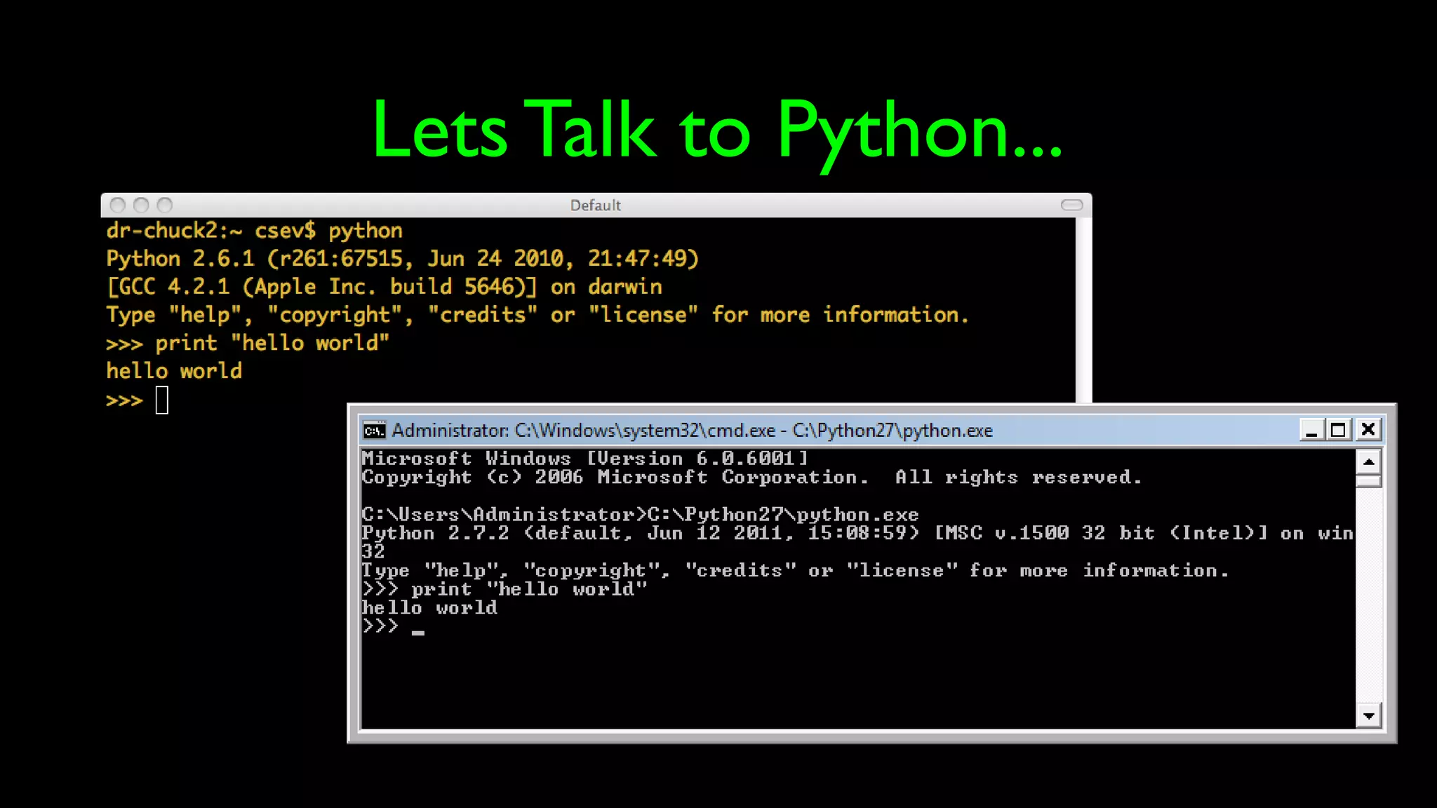 Lets Talk to Python...
 