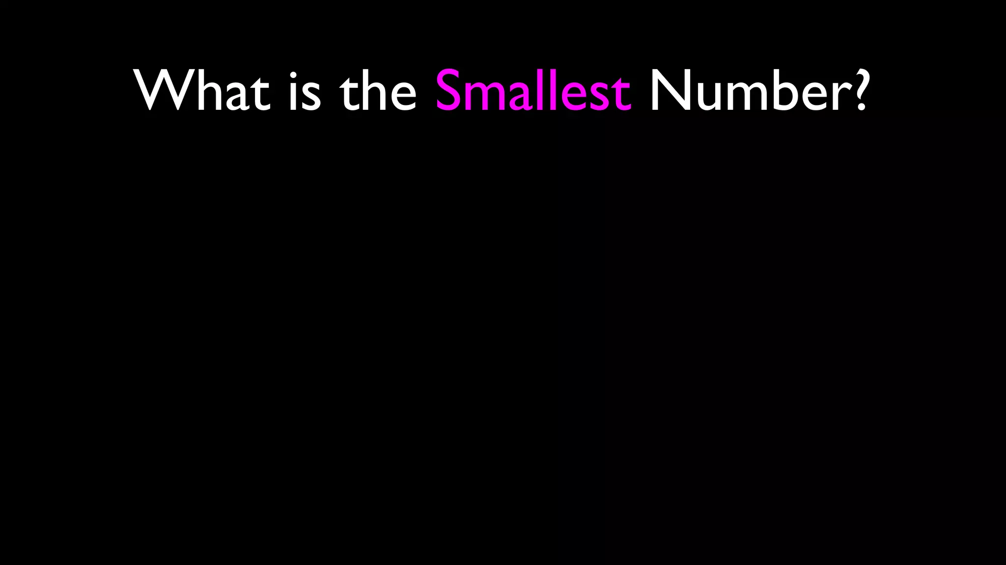 What is the Smallest Number?
 