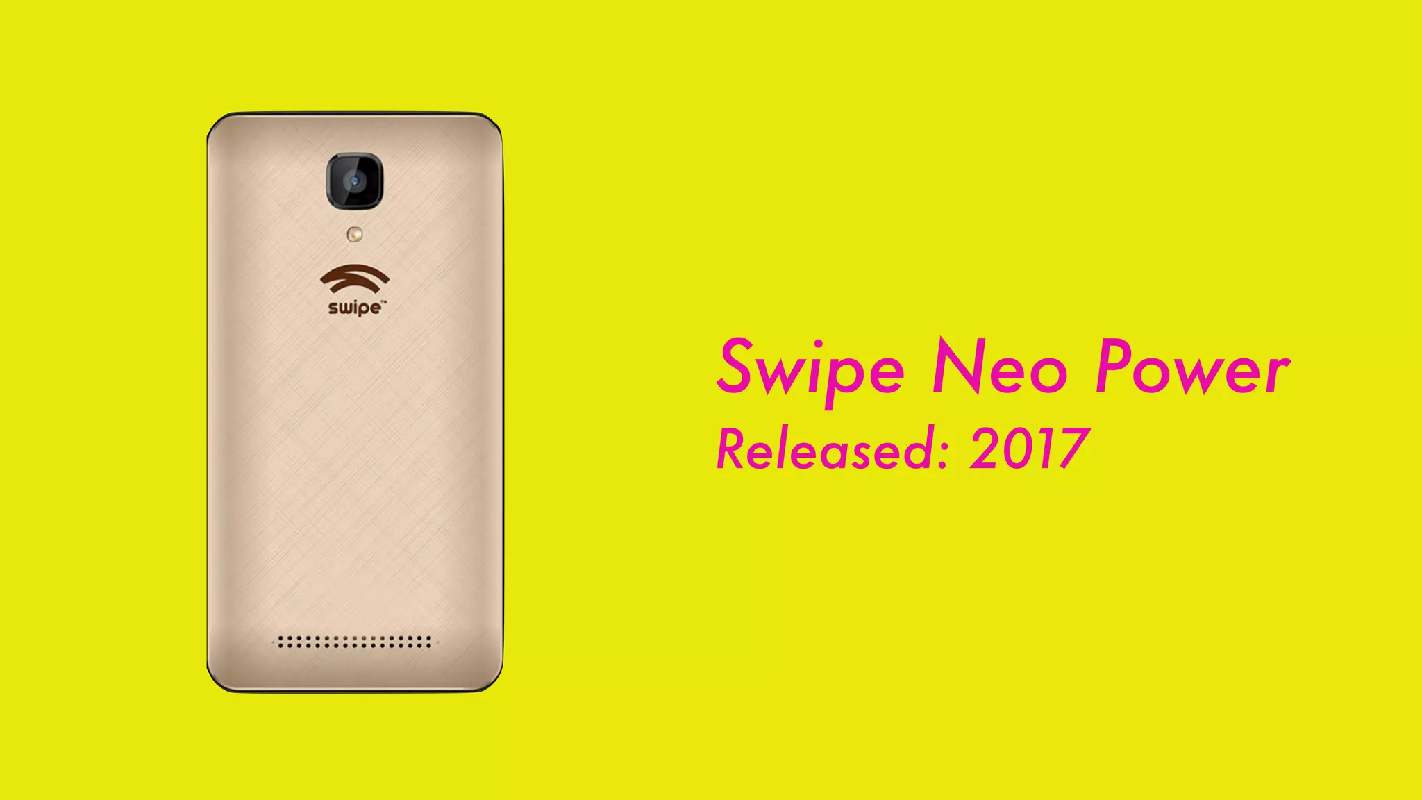 Swipe Neo Power
Released: 2017
 