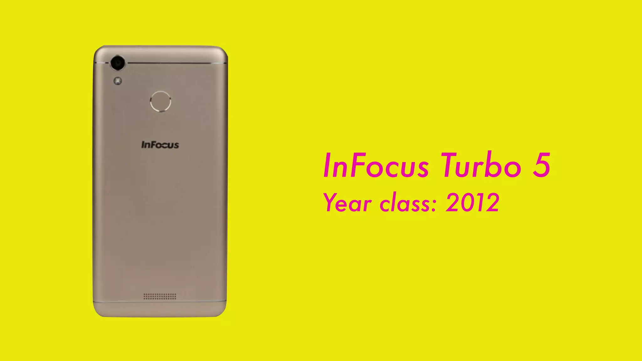 InFocus Turbo 5
Year class: 2012
 