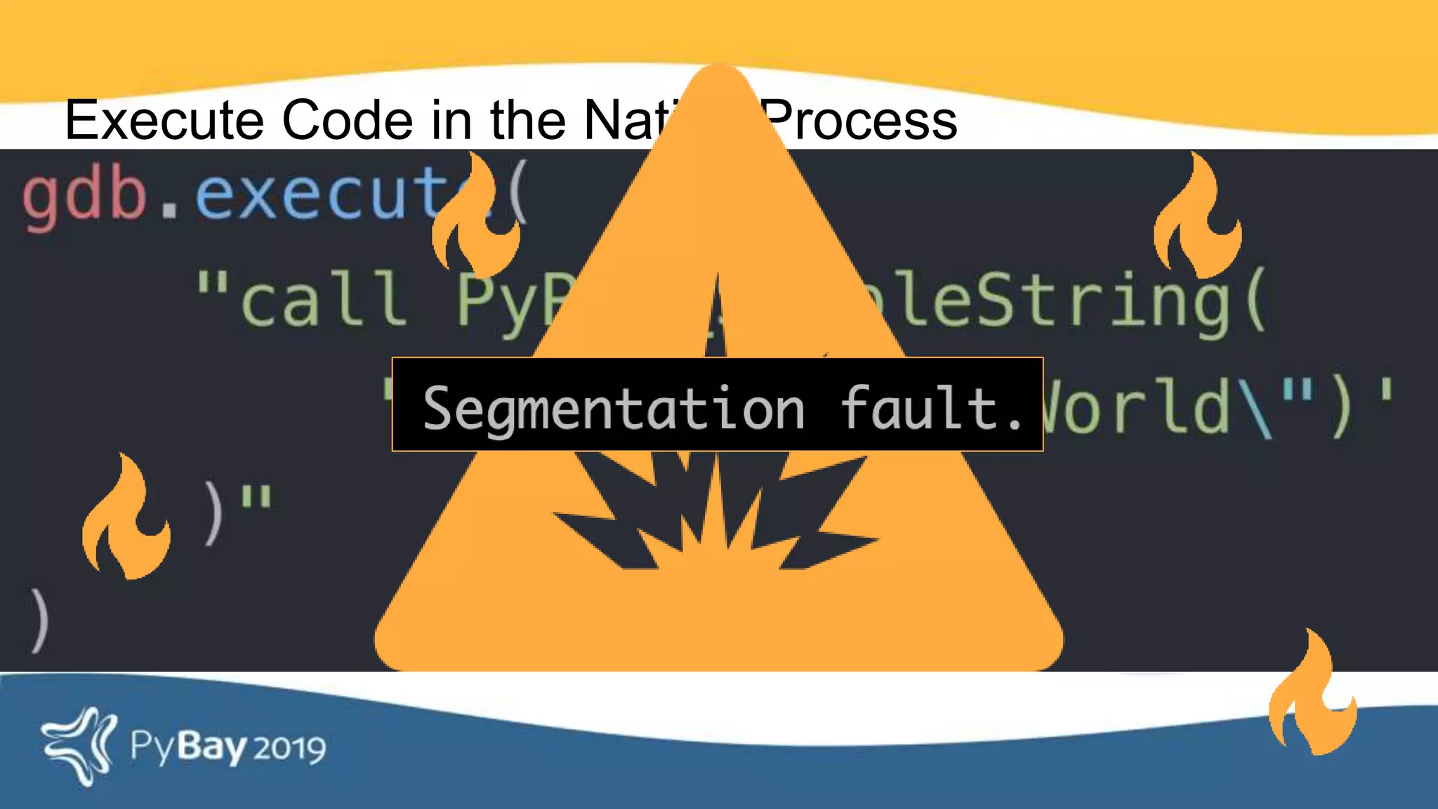 Execute Code in the Native Process
 