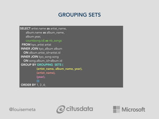 GROUPING SETS
@louisemeta
SELECT artist.name as artist_name, 
       album.name as album_name, 
album.year,
count(song.id) as nb_songs 
  FROM kyo_artist artist 
 INNER JOIN kyo_album album 
    ON album.artist_id=artist.id 
 INNER JOIN kyo_song song 
    ON song.album_id=album.id 
 GROUP BY GROUPING  SETS (
(artist_name, album_name, year),
(artist_name),
(year),
()) 
 ORDER BY 1, 3 ,4;
 