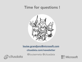 Time for questions !
louise.grandjonc@microsoft.com
citusdata.com/newsletter
@louisemeta. @citusdata
 