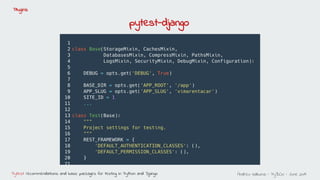 Andreu Vallbona - PyBCN - June 2019Pytest: recommendations and basic packages for testing in Python and Django
Plugins
pyt...