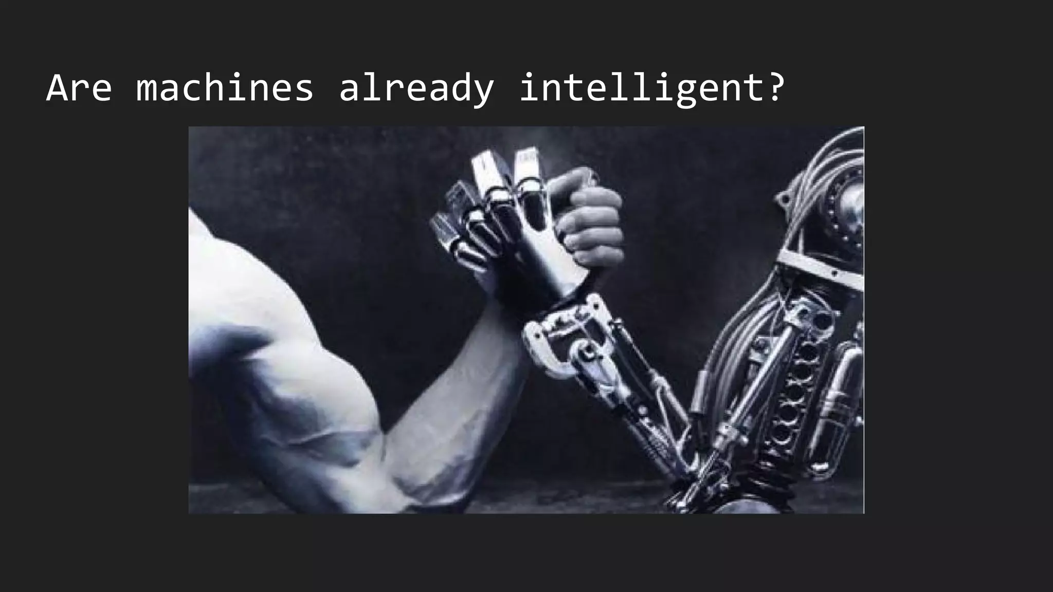 Are machines already intelligent?
 