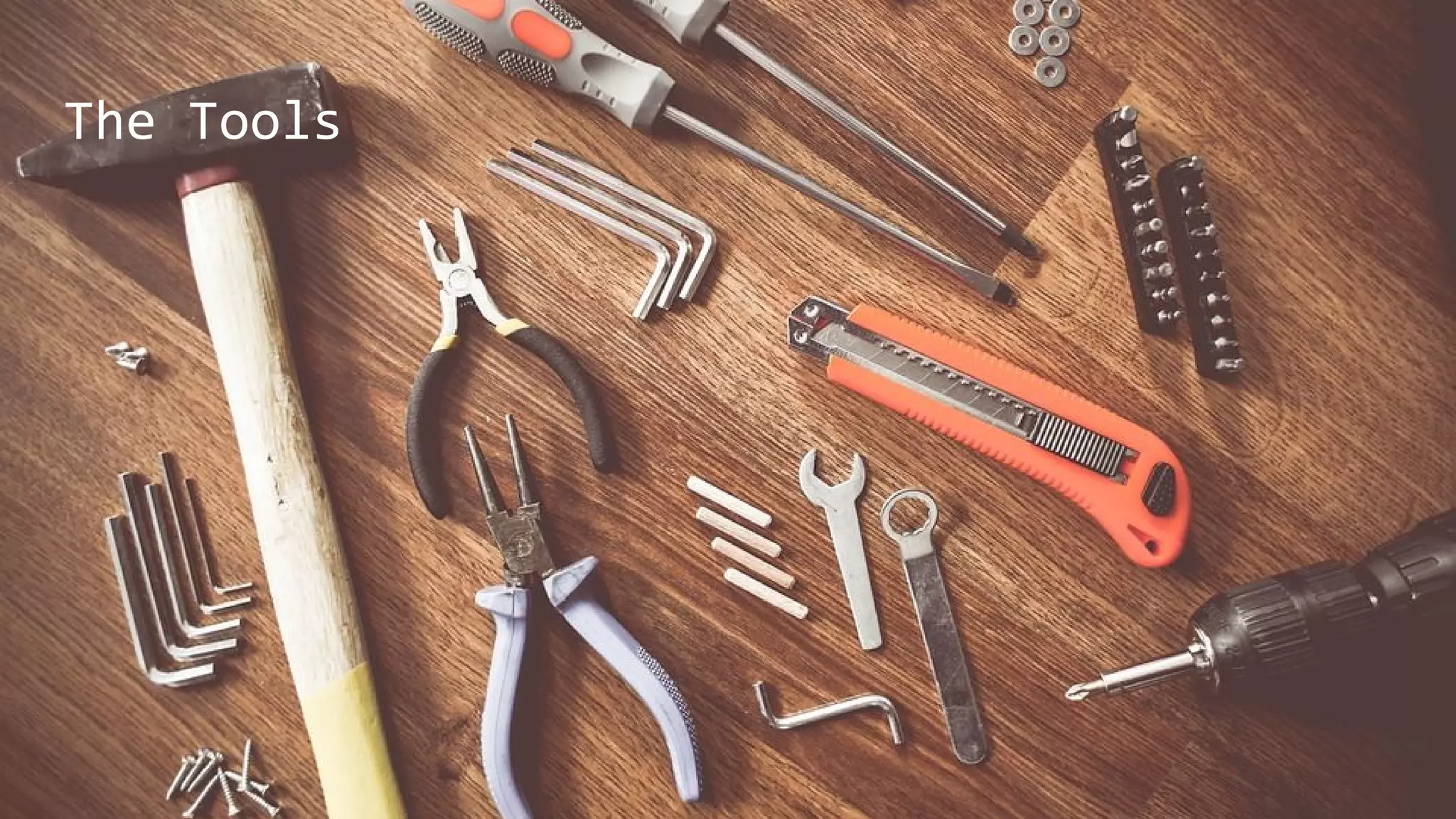 The Tools
 