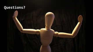 Questions?
 