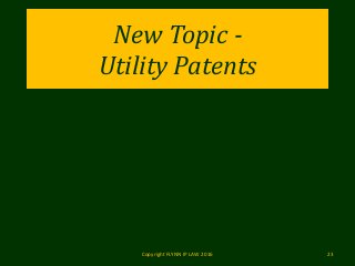 New Topic -
Utility Patents
Copyright FLYNN IP LAW 2016 23
 